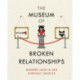The Museum of Broken Relationships: Modern Love in 203 Everyday Objects