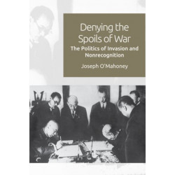 Denying the Spoils of War: The Politics of Invasion and Non-recognition