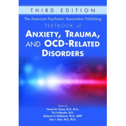 The American Psychiatric Association Publishing Textbook of Anxiety, Trauma, and OCD-Related Disorders