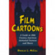 Film Cartoons: A Guide to 20th Century American Animated Features and Shorts