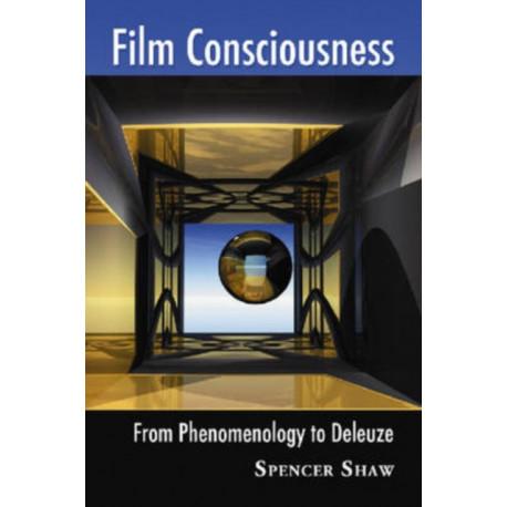 Film Consciousness: From Phenomenology to Deleuze