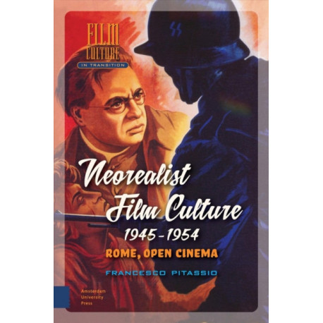 Neorealist Film Culture, 1945-1954: Rome, Open Cinema