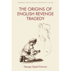 The Origins of English Revenge Tragedy