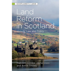 Land Reform in Scotland: History, Law and Policy