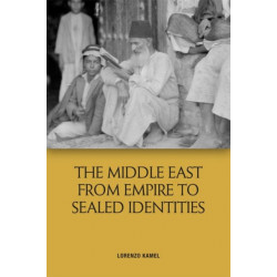 The Middle East from Empire to Sealed Identities