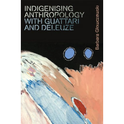 Indigenising Anthropology with Guattari and Deleuze