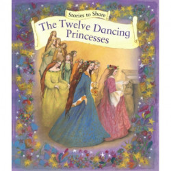 Stories to Share: the Twelve Dancing Princesses (giant Size)