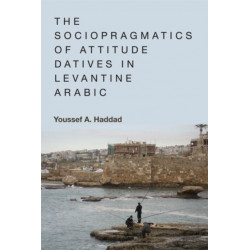 The Sociopragmatics of Attitude Datives in Levantine Arabic