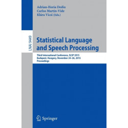 Statistical Language and Speech Processing: Third International Conference, SLSP 2015, Budapest, Hungary, November 24-26, 2015, Proceedings