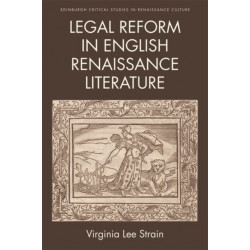 Legal Reform in English Renaissance Literature