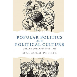 Popular Politics and Political Culture: Urban Scotland, 1918-1939