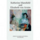 Katherine Mansfield and Elizabeth von Arnim