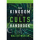 The Kingdom of the Cults Handbook – Quick Reference Guide to Alternative Belief Systems: Quick Reference Guide to Alternative Belief Systems
