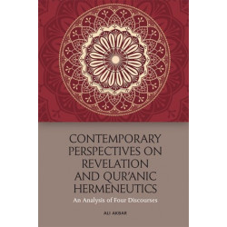 Contemporary Perspectives on Revelation and Qur’anic Hermeneutics: An Analysis of Four Discourses