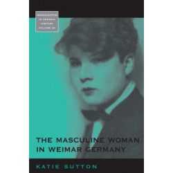 The Masculine Woman in Weimar Germany
