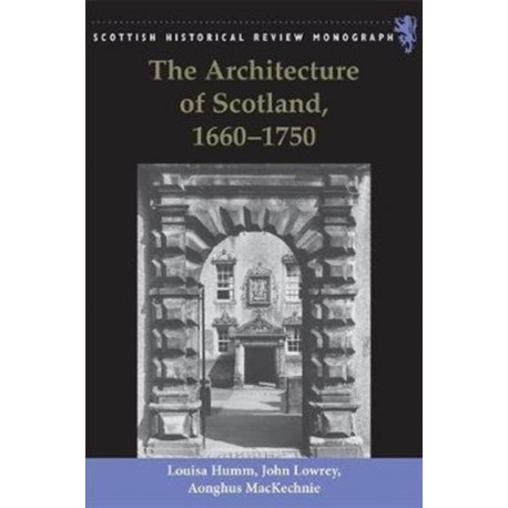 The Architecture of Scotland, 1660-1750