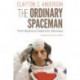 The Ordinary Spaceman: From Boyhood Dreams to Astronaut
