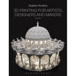 3D Printing for Artists, Designers and Makers