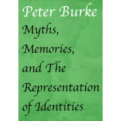 Myths, Memories, and the Representation of Identities
