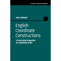 English Coordinate Constructions: A Processing Perspective on Constituent Order