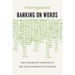 Banking on Words: The Failure of Language in the Age of Derivative Finance