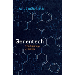 Genentech – The Beginnings of Biotech: The Beginnings of Biotech