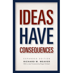 Ideas Have Consequences: Expanded Edition