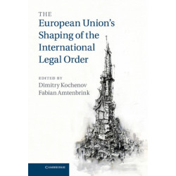 The European Union's Shaping of the International Legal Order