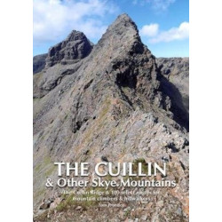 The Cuillin and other Skye Mountains: The Cuillin Ridge & 100 select routes for mountain climbers & hillwalkers