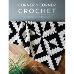 Corner to Corner Crochet: 15 Contemporary C2c Projects