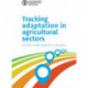 Tracking Adaptation in Agricultural Sectors: Climate Change Adaptation Indicators