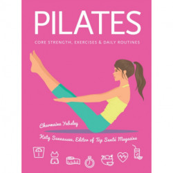 Pilates: Core Strength, Exercises, Daily Routines