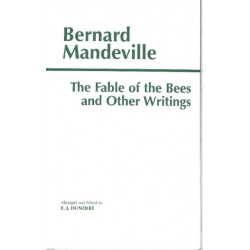 The Fable of the Bees and Other Writings: Publick Benefits'
