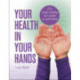 Your Health in Your Hands: Hand Reading as a Guide to Well-Being