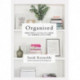 Organised: Simple Ways to declutter your house, your schedule and your mind From Ireland’s leading professional Organiser
