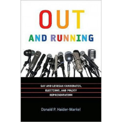 Out and Running: Gay and Lesbian Candidates, Elections, and Policy Representation