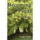Becoming Pagan: A Guide