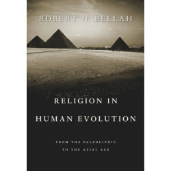 Religion in Human Evolution: From the Paleolithic to the Axial Age