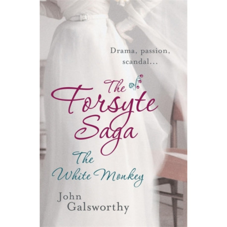 The Forsyte Saga 4: The White Monkey