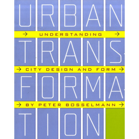Urban Transformation: Understanding City Form and Design