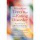When Your Teen Has an Eating Disorder: Practical Strategies to Help Your Teen Recover from Anorexia, Bulimia, and Binge Eating