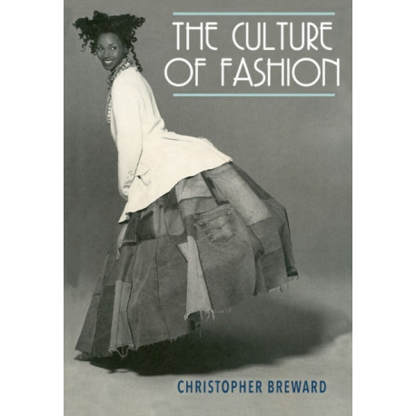 The Culture of Fashion: A New History of Fashionable Dress