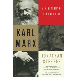 Karl Marx: A Nineteenth-Century Life