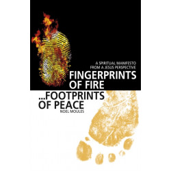 Fingerprints of Fire, Footprints of Peace – A spiritual manifesto from a Jesus perspective: A Spiritual Manifesto from a Jesus Perspective