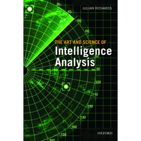The Art and Science of Intelligence Analysis