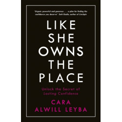 Like She Owns the Place: Unlock the Secret of Lasting Confidence