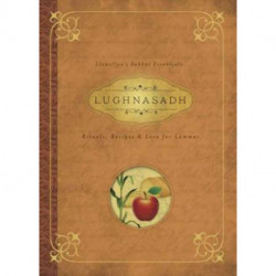 Lughnasadh: Rituals, Recipes & Lore for Lammas