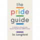 The Pride Guide: A Guide to Sexual and Social Health for LGBTQ Youth