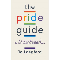 The Pride Guide: A Guide to Sexual and Social Health for LGBTQ Youth