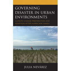 Governing Disaster in Urban Environments: Climate Change Preparation and Adaption after Hurricane Sandy